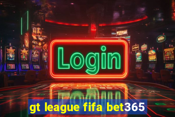 gt league fifa bet365